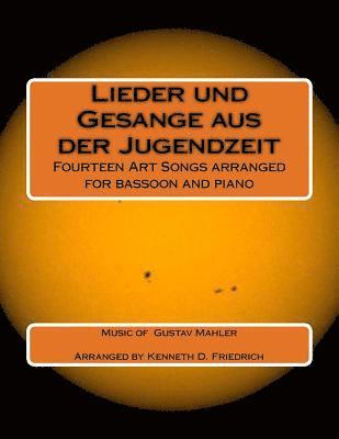 Kenneth D. Friedrich, Gustav Mahler - Lieder und Gesange aus der Jugendzeit: Fourteen Art Songs arranged for bassoon and piano, Häftad. Tillgänglighet: Lägg i varukorg