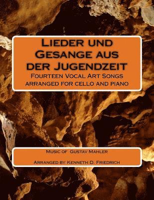 Kenneth D. Friedrich, Gustav Mahler - Lieder und Gesange aus der Jugendzeit: Fourteen Vocal Art Songs arranged for cello and piano, Häftad. Tillgänglighet: Lägg i varukorg