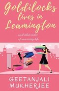 Goldilocks Lives in Leamington: and other tales of university life