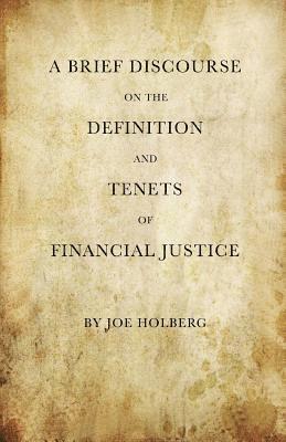 Joe Holberg - A Brief Discourse on the Definition and Tenets of Financial Justice (by Holberg Financial), Häftad. Tillgänglighet: Lägg i varukorg