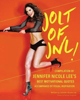 Jennifer Nicole Lee - Jolt of JNL!: Compilation of Jennifer Nicole Lee's Best Motivational Quotes, Häftad. Tillgänglighet: Lägg i varukorg