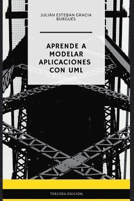 Julian Esteban Gracia Burgues, It Campus Academy - Aprende a Modelar Aplicaciones con UML - Tercera Edición, Häftad
