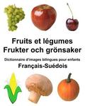 Fran�ais-Su�dois Fruits et l�gumes/Frukter och gr�nsaker Dictionnaire d'images bilingues pour enfants