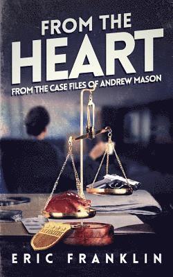 Eric Franklin - From The Heart: From The Case Files of Andrew Mason, Häftad. Tillgänglighet: Lägg i varukorg