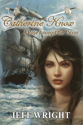Jeff Wright - Catherine Knox: A Rose Amongst The Thorns, Häftad