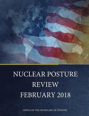 Office of the Secretary of Defense, Penny Hill Press - NUCLEAR POSTURE REVIEW February 2018, Häftad. Tillgänglighet: Lägg i varukorg