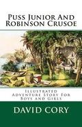 Puss Junior and Robinson Crusoe: 'Illustrated Adventure Story for Boys and Girls'
