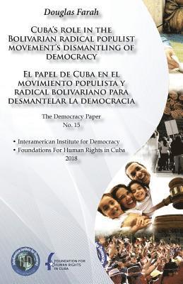 Douglas Farah - Cuba's role in the Bolivarian radical populist movement's dismantling of democracy: El papel de Cuba en el movimiento populista y radical bolivariano, Häftad. Tillgänglighet: Lägg i varukorg
