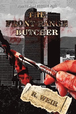 R Weir, R. Weir - Front Range Butcher, Häftad. Tillgänglighet: Lägg i varukorg