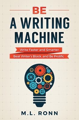 M L Ronn - Be a Writing Machine, Häftad. Tillgänglighet: Lägg i varukorg