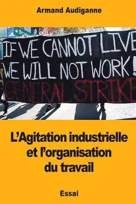 Armand Audiganne - L'Agitation industrielle et l'organisation du travail, Häftad. Tillgänglighet: Lägg i varukorg