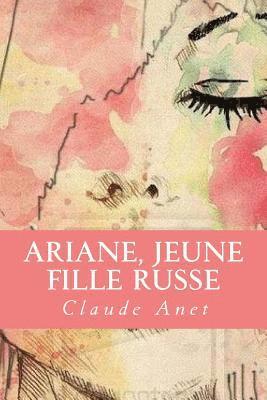 Claude Anet - Ariane, jeune fille russe, Häftad. Tillgänglighet: Lägg i varukorg