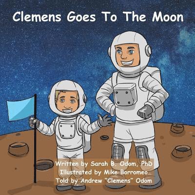 Andrew Clemens Odom, Sarah B Odom - Clemens Goes To The Moon, Häftad