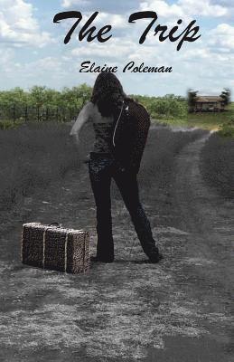 Elaine Coleman - The Trip, Häftad. Tillgänglighet: Lägg i varukorg