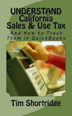 Tim Shortridge - UNDERSTAND California Sales & Use Tax, Häftad. Tillgänglighet: Lägg i varukorg