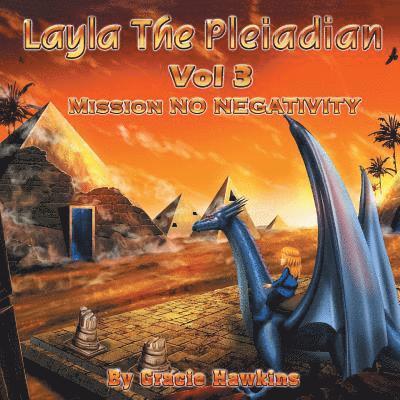 Gracie Hawkins - Layla The Pleiadian Volume 3 Mission No Negativity, Häftad. Tillgänglighet: Lägg i varukorg