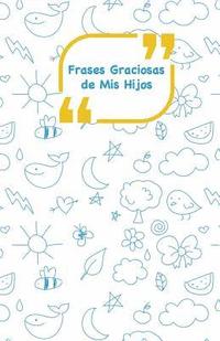 Frases Graciosas de mis hijos: Portada con Garabatos azules - Apunta las frases graciosas de tus niños