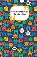 Frases Graciosas de mis hijos: Portada con alienígenas - Apunta las frases graciosas de tus niños
