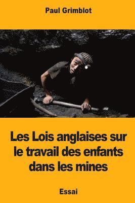 Paul Grimblot - Les Lois anglaises sur le travail des enfants dans les mines, Häftad. Tillgänglighet: Lägg i varukorg
