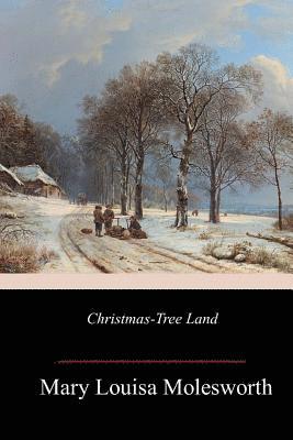 Mary Louisa Molesworth - Christmas-Tree Land, Häftad. Tillgänglighet: Lägg i varukorg