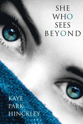 Kaye Park Hinckley - She Who Sees Beyond, Häftad. Tillgänglighet: Lägg i varukorg