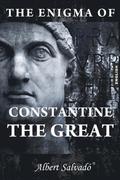 The Enigma of Constantine the Great