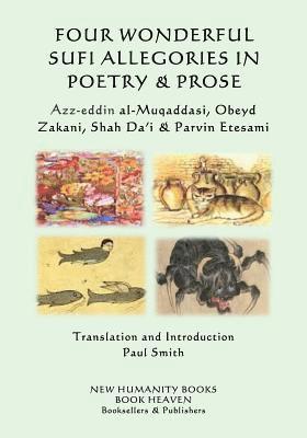Obeyd Zakani, Shah Da'i - Four Wonderful Sufi Allegories in Poetry & Prose: Azz-eddin al-Muqaddasi, Obeyd Zakani, Shah Da?i & Parvin Etesami, Häftad. Tillgänglighet: Lägg i varukorg