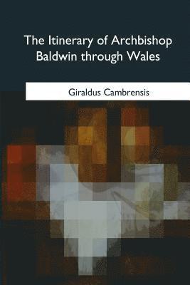 Giraldus Cambrensis - The Itinerary of Archbishop Baldwin through Wales, Häftad. Tillgänglighet: Lägg i varukorg