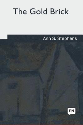 Ann S. Stephens - The Gold Brick, Häftad. Tillgänglighet: Lägg i varukorg