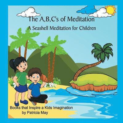 Patricia May - The A, B, C's of Meditation: A Seashell Meditation for Children, Häftad. Tillgänglighet: Lägg i varukorg