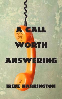 Irene Harrington - A Call Worth Answering, Häftad. Tillgänglighet: Lägg i varukorg