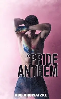 Rob Browatzke - Pride Anthem, Häftad. Tillgänglighet: Lägg i varukorg