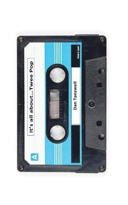 Dan Tanswell - It's all about...Twee Pop, Häftad