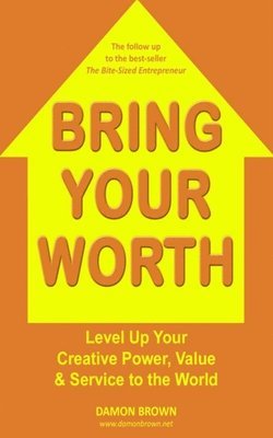 Damon Brown, Jeanette Hurt - Bring Your Worth: Level Up Your Creative Power, Value & Service to the World, Häftad. Tillgänglighet: Lägg i varukorg