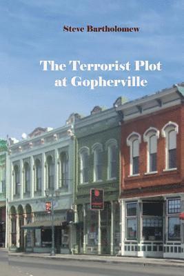 Steve Bartholomew - The Terrorist Plot at Gopherville, Häftad. Tillgänglighet: Lägg i varukorg