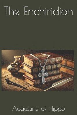 Augustine Of Hippo, Brian H. Taylor - The Enchiridion, Häftad