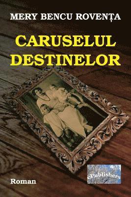 Mery Bencu Roventa, Vasile Poenaru - Caruselul Destinelor: Roman, Häftad. Tillgänglighet: Lägg i varukorg