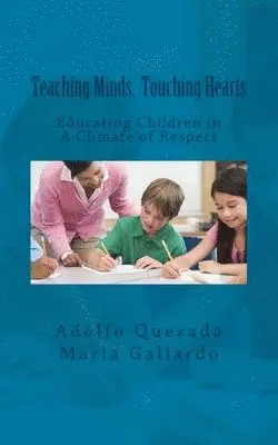 Maria Gallardo, Adolfo Quezada - Teaching Minds, Touching Hearts: Educating Children in A Climate of Respect, Häftad. Tillgänglighet: Lägg i varukorg
