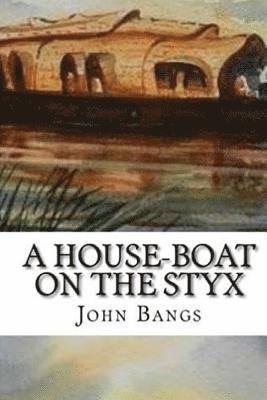 John Bangs - A House-Boat on the Styx, Häftad