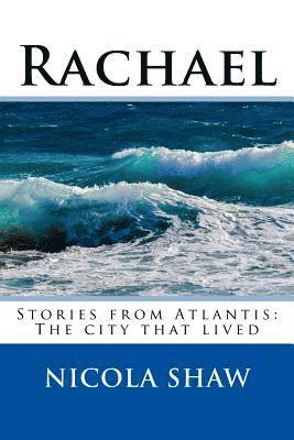 Nicola Shaw - Rachael: Stories from Atlantis: The city that lived, Häftad. Tillgänglighet: Lägg i varukorg