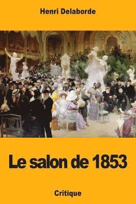 Henri Delaborde - Le salon de 1853, Häftad