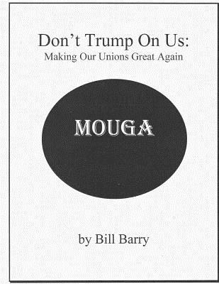 Bill Barry - Don't Trump On Us: Making Our Unions Great Again, Häftad. Tillgänglighet: Lägg i varukorg