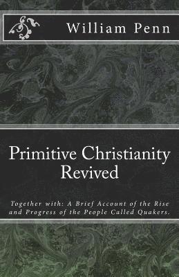 William Penn, Jason R. Henderson - Primitive Christianity Revived, Häftad. Tillgänglighet: Lägg i varukorg