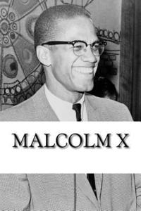 Malcolm X: A Biography