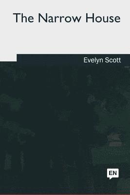 Evelyn Scott - The Narrow House, Häftad. Tillgänglighet: Lägg i varukorg