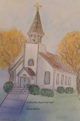 Dave Mason - Is this the church for me?: Is this church friendly?, Häftad. Tillgänglighet: Lägg i varukorg