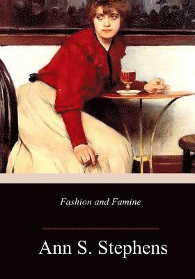 Ann S. Stephens - Fashion and Famine, Häftad. Tillgänglighet: Lägg i varukorg