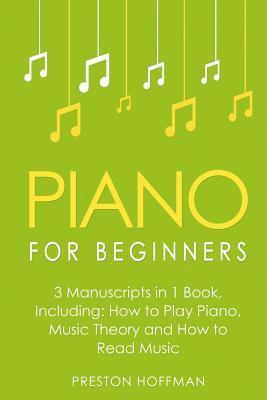 Preston Hoffman - Piano for Beginners: Bundle - The Only 3 Books You Need to Learn Piano Lessons for Beginners, Piano Theory and Piano Sheet Music Today, Häftad. Tillgänglighet: Lägg i varukorg