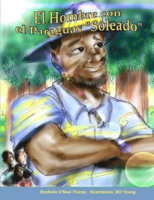 Rochelle O'Neal Thorpe - El Hombre con el Paraguas "Soleado": The Man with the Sunny Umbrella, Häftad