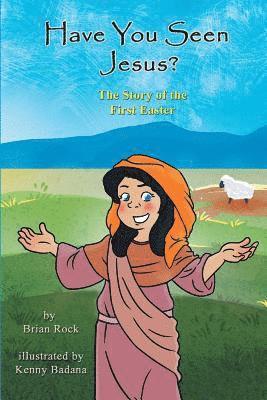 Brian Rock - Have You Seen Jesus?: The Story Of The First Easter, Häftad. Tillgänglighet: Lägg i varukorg